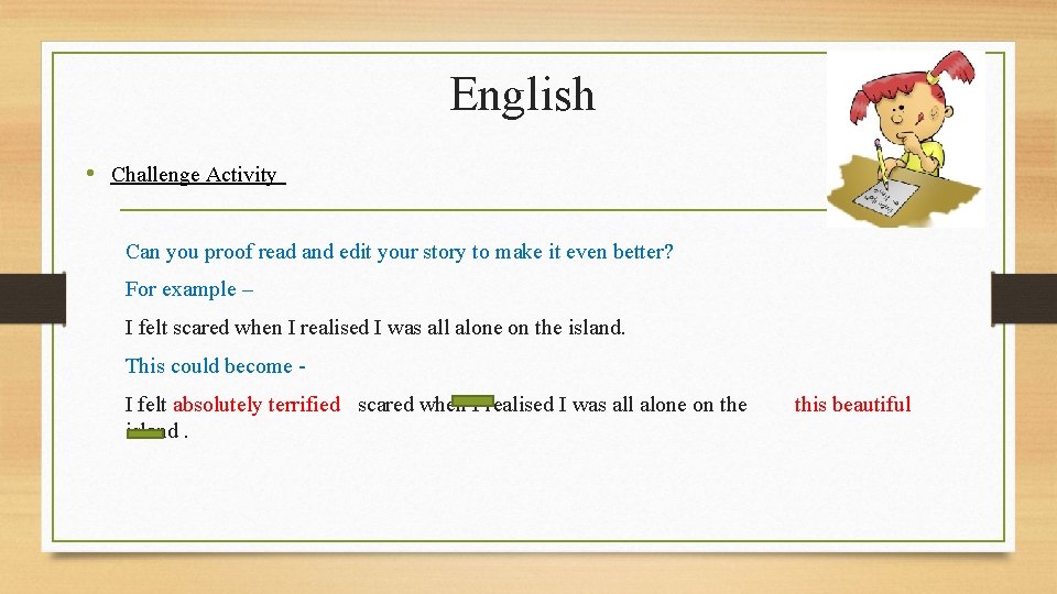 English • Challenge Activity Can you proof read and edit your story to make