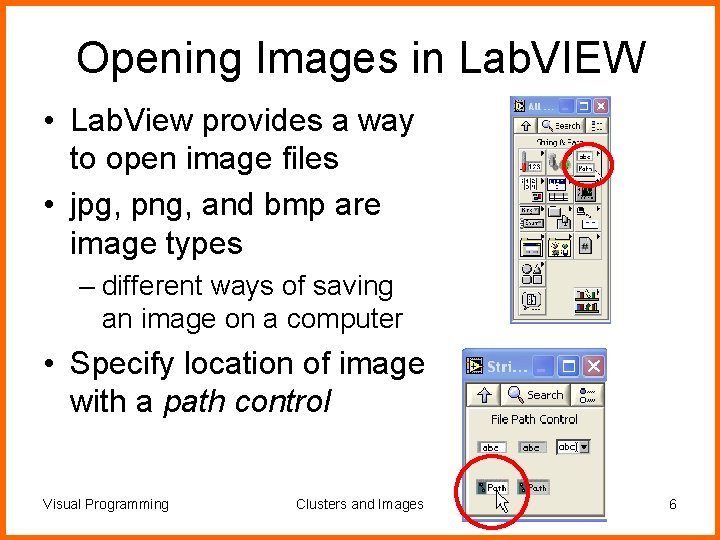 Opening Images in Lab. VIEW • Lab. View provides a way to open image