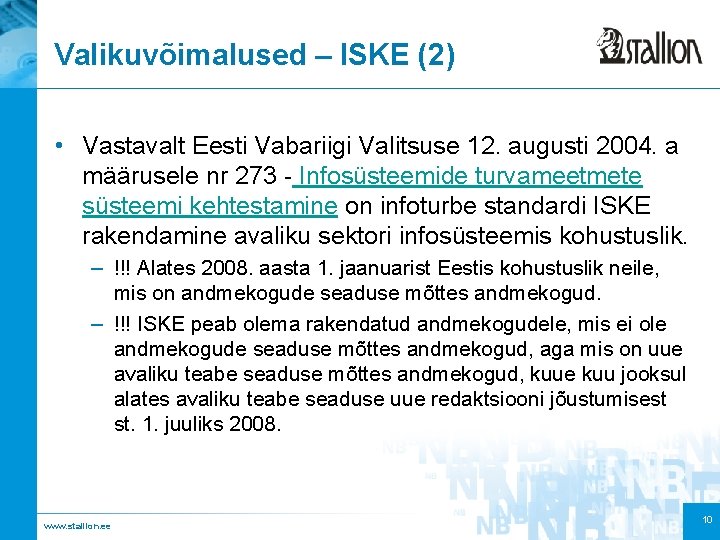 Valikuvõimalused – ISKE (2) • Vastavalt Eesti Vabariigi Valitsuse 12. augusti 2004. a määrusele