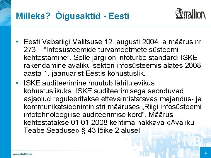 Milleks? Õigusaktid - Eesti • Eesti Vabariigi Valitsuse 12. augusti 2004. a määrus nr
