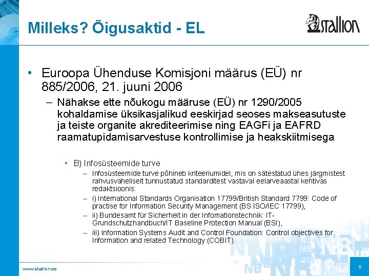 Milleks? Õigusaktid - EL • Euroopa Ühenduse Komisjoni määrus (EÜ) nr 885/2006, 21. juuni