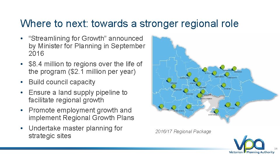 Where to next: towards a stronger regional role • “Streamlining for Growth” announced by