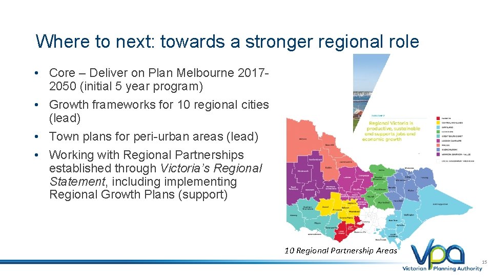 Where to next: towards a stronger regional role • Core – Deliver on Plan