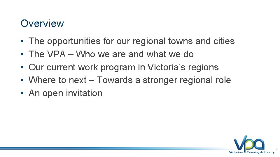 Overview • • • The opportunities for our regional towns and cities The VPA