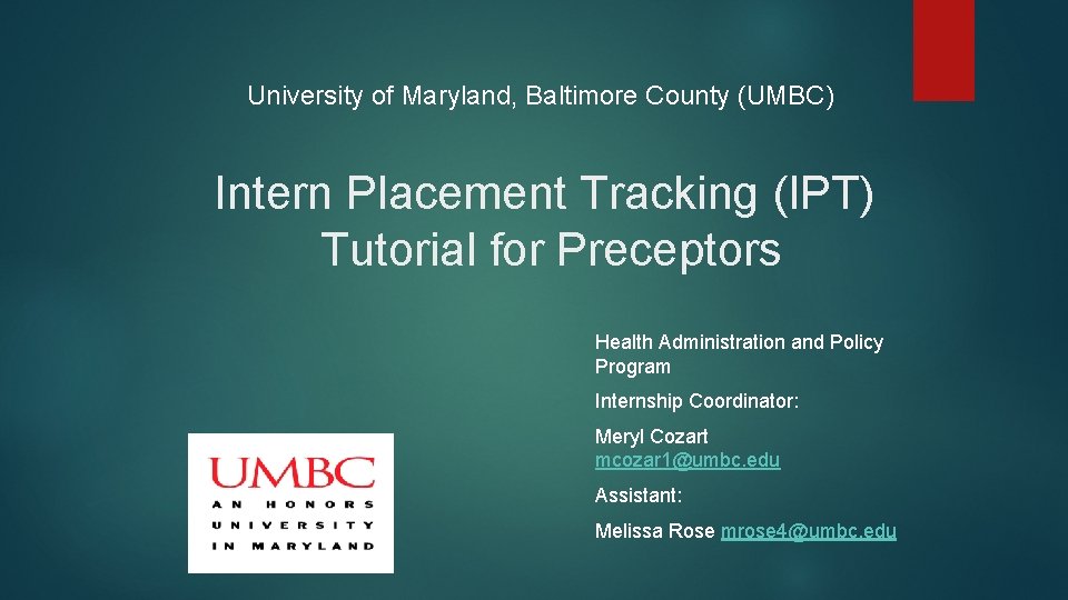 University of Maryland, Baltimore County (UMBC) Intern Placement Tracking (IPT) Tutorial for Preceptors Health