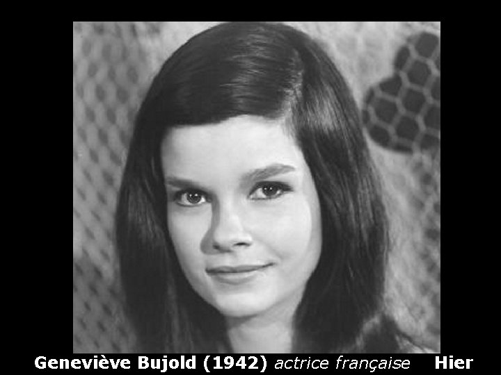 Geneviève Bujold (1942) actrice française Hier 