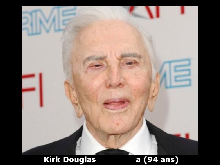 Kirk Douglas a (94 ans) 