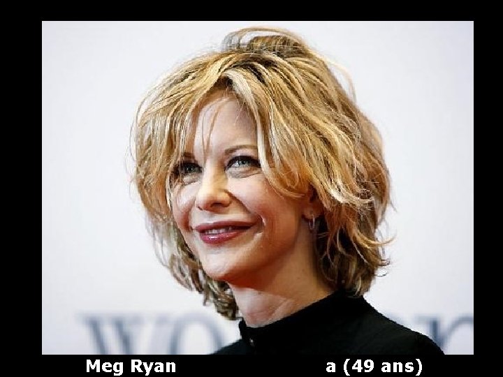 Meg Ryan a (49 ans) 