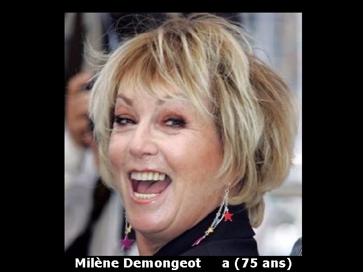 Milène Demongeot a (75 ans) 