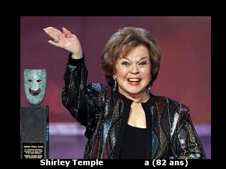 Shirley Temple a (82 ans) 