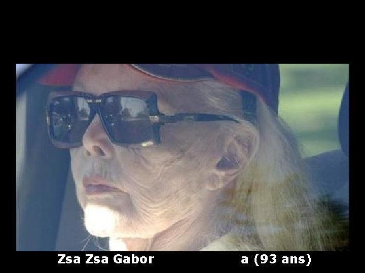 Zsa Gabor a (93 ans) 