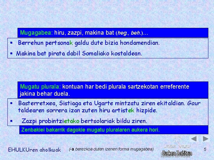 Mugagabea: hiru, zazpi, makina bat (heg. , beh. )… § Berrehun pertsonak galdu dute