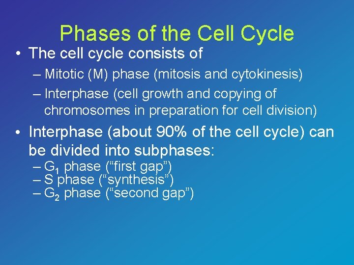 Phases of the Cell Cycle • The cell cycle consists of – Mitotic (M)