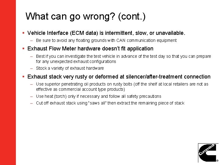 What can go wrong? (cont. ) § Vehicle Interface (ECM data) is intermittent, slow, What can go wrong? (cont. ) § Vehicle Interface (ECM data) is intermittent, slow,