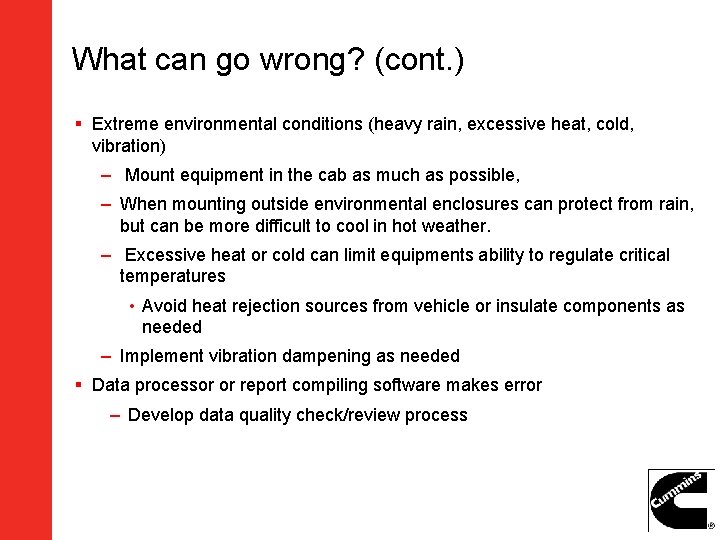 What can go wrong? (cont. ) § Extreme environmental conditions (heavy rain, excessive heat, What can go wrong? (cont. ) § Extreme environmental conditions (heavy rain, excessive heat,