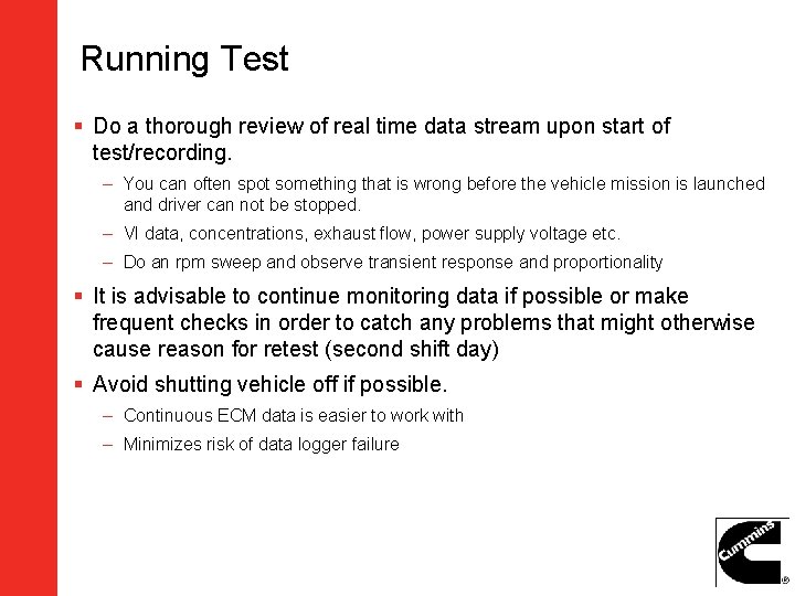 Running Test § Do a thorough review of real time data stream upon start Running Test § Do a thorough review of real time data stream upon start