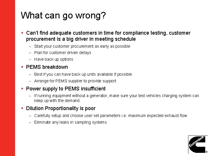 What can go wrong? § Can’t find adequate customers in time for compliance testing, What can go wrong? § Can’t find adequate customers in time for compliance testing,