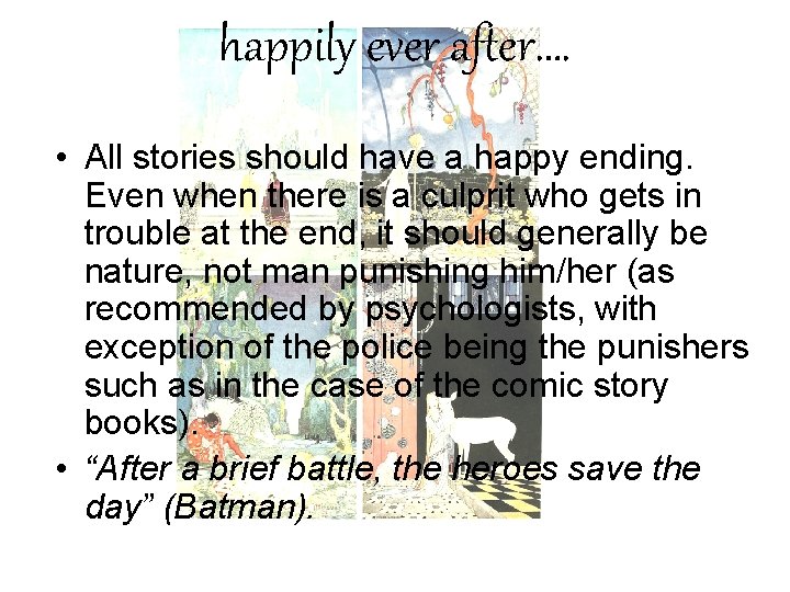 happily ever after…. • All stories should have a happy ending. Even when there