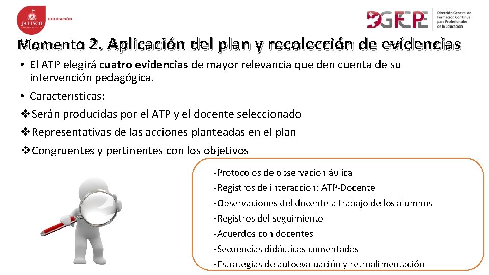 Momento 2. Aplicación del plan y recolección de evidencias • El ATP elegirá cuatro