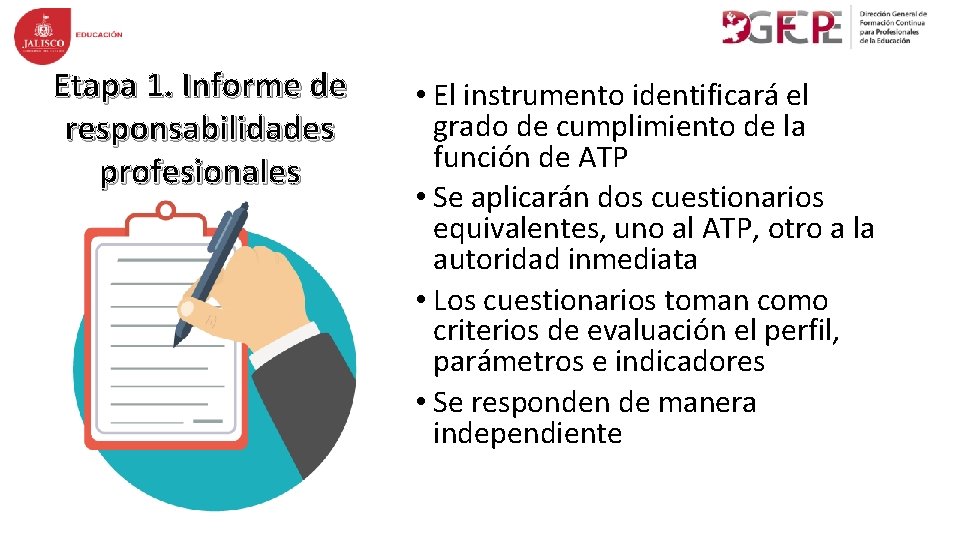 Etapa 1. Informe de responsabilidades profesionales • El instrumento identificará el grado de cumplimiento