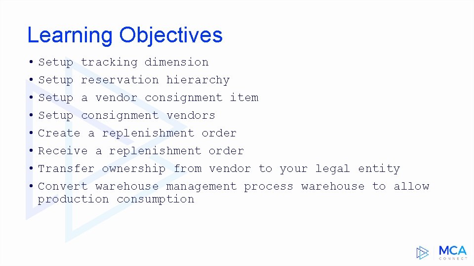 Learning Objectives • • Setup tracking dimension Setup reservation hierarchy Setup a vendor consignment