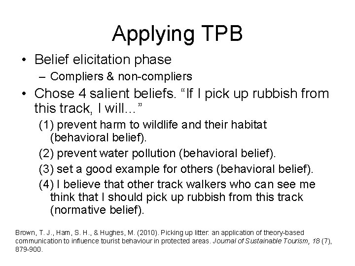 Applying TPB • Belief elicitation phase – Compliers & non-compliers • Chose 4 salient