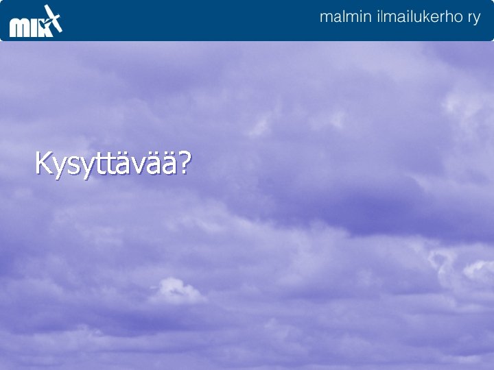 Kysyttävää? 