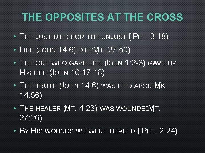 THE OPPOSITES AT THE CROSS • THE JUST DIED FOR THE UNJUST I( PET.
