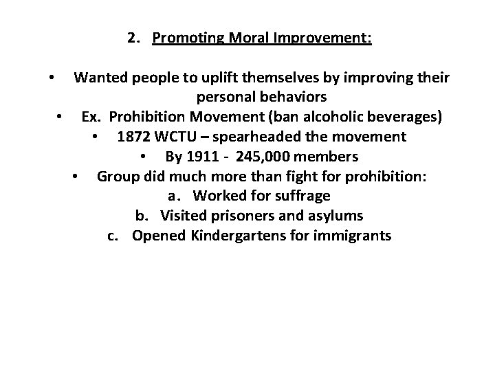 2. Promoting Moral Improvement: • Wanted people to uplift themselves by improving their personal