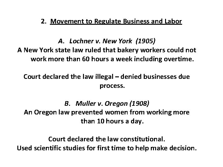 2. Movement to Regulate Business and Labor A. Lochner v. New York (1905) A