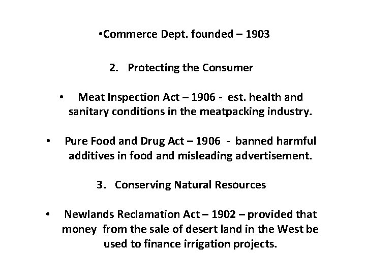  • Commerce Dept. founded – 1903 2. Protecting the Consumer • • Meat