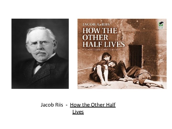 Jacob Riis - How the Other Half Lives 