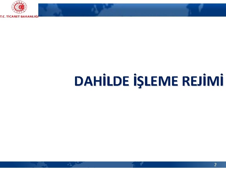 DAHİLDE İŞLEME REJİMİ 2 