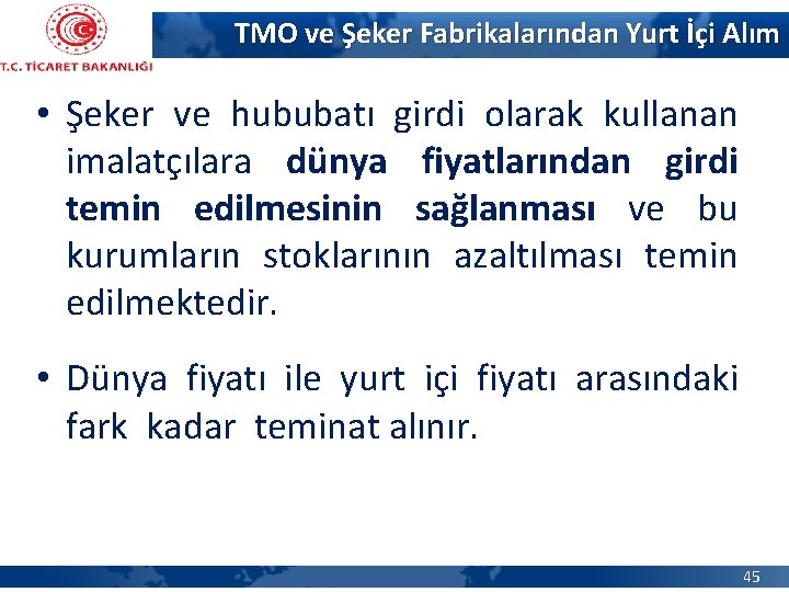 TMO ve Şeker Fabrikalarından Yurt İçi Alım • Şeker ve hububatı girdi olarak kullanan