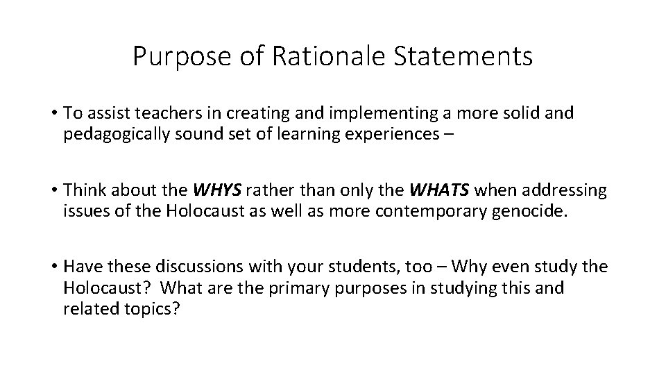 Purpose of Rationale Statements • To assist teachers in creating and implementing a more