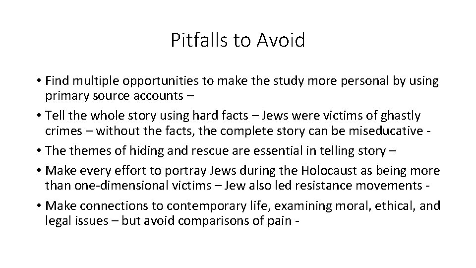 Pitfalls to Avoid • Find multiple opportunities to make the study more personal by