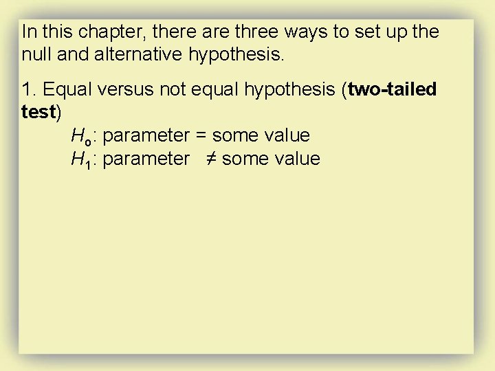 In this chapter, there are three ways to set up the null and alternative
