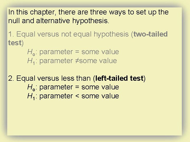 In this chapter, there are three ways to set up the null and alternative