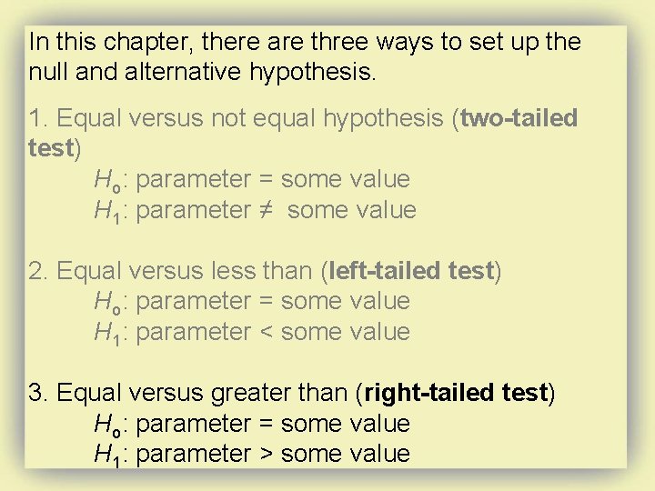 In this chapter, there are three ways to set up the null and alternative