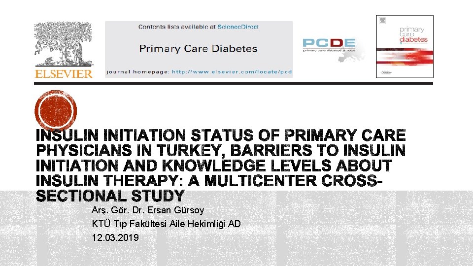 Arş. Gör. Dr. Ersan Gürsoy KTÜ Tıp Fakültesi Aile Hekimliği AD 12. 03. 2019