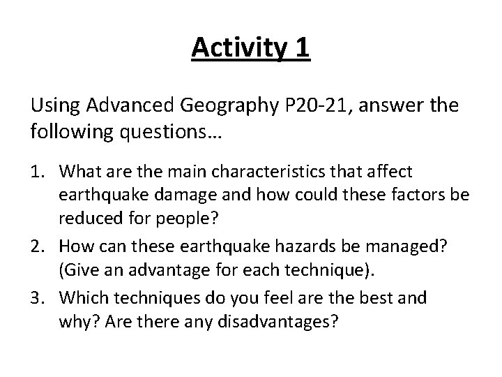 Activity 1 Using Advanced Geography P 20 -21, answer the following questions… 1. What