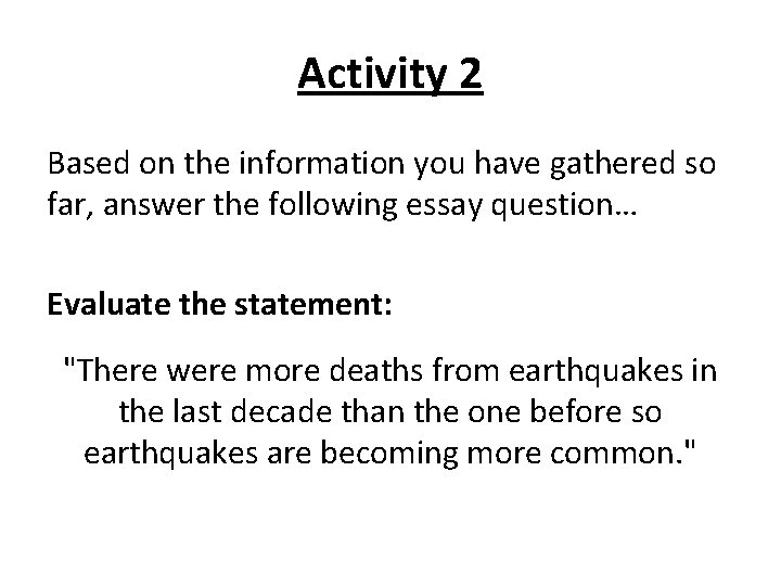Activity 2 Based on the information you have gathered so far, answer the following