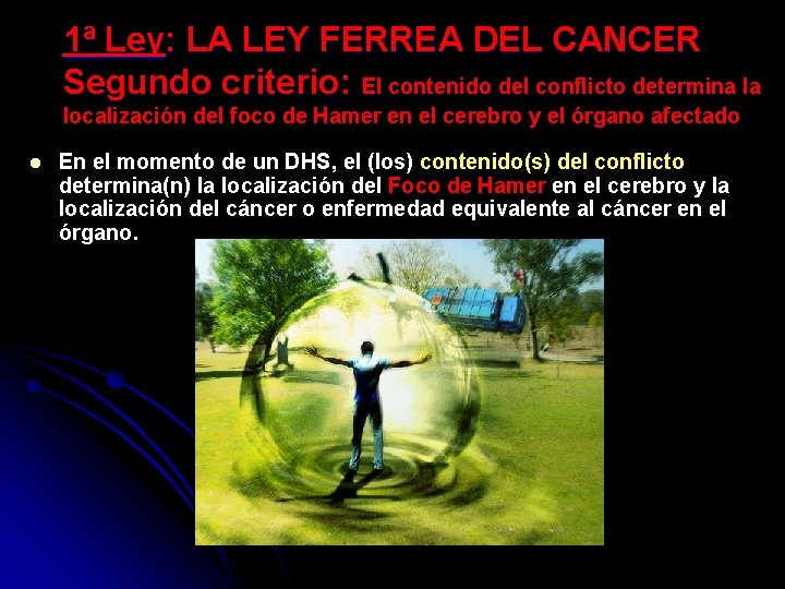 1ª Ley: LA LEY FERREA DEL CANCER Segundo criterio: El contenido del conflicto determina