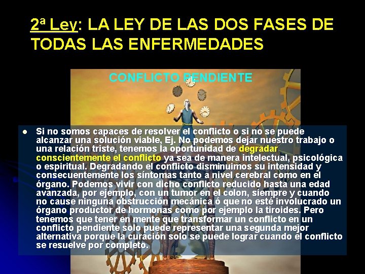 2ª Ley: LA LEY DE LAS DOS FASES DE TODAS LAS ENFERMEDADES CONFLICTO PENDIENTE