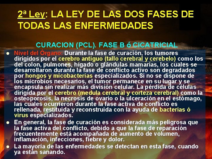 2ª Ley: LA LEY DE LAS DOS FASES DE TODAS LAS ENFERMEDADES CURACION (PCL).