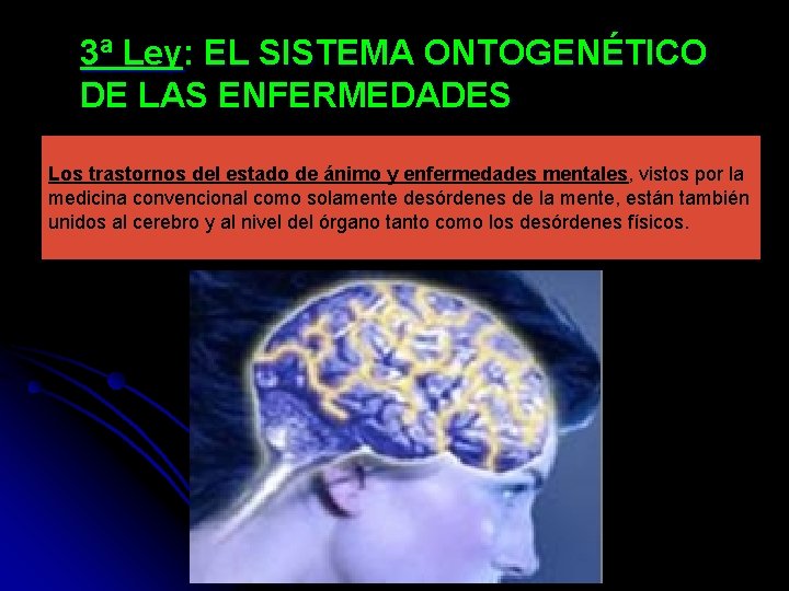 3ª Ley: EL SISTEMA ONTOGENÉTICO DE LAS ENFERMEDADES Los trastornos del estado de ánimo