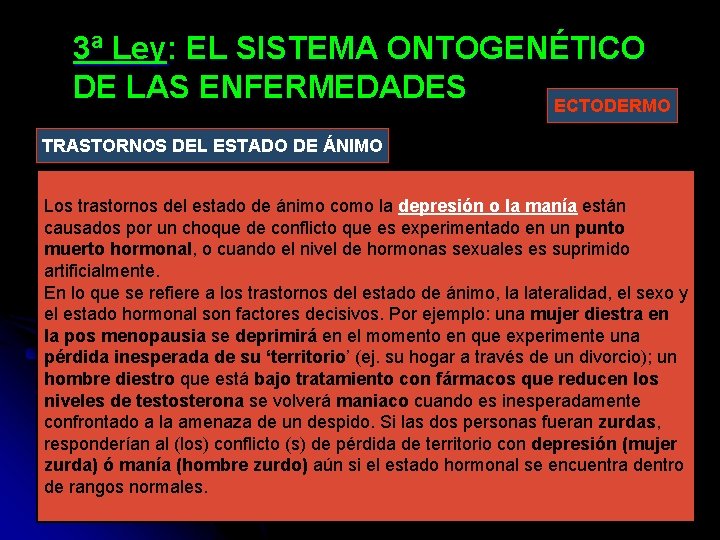 3ª Ley: EL SISTEMA ONTOGENÉTICO DE LAS ENFERMEDADES ECTODERMO TRASTORNOS DEL ESTADO DE ÁNIMO