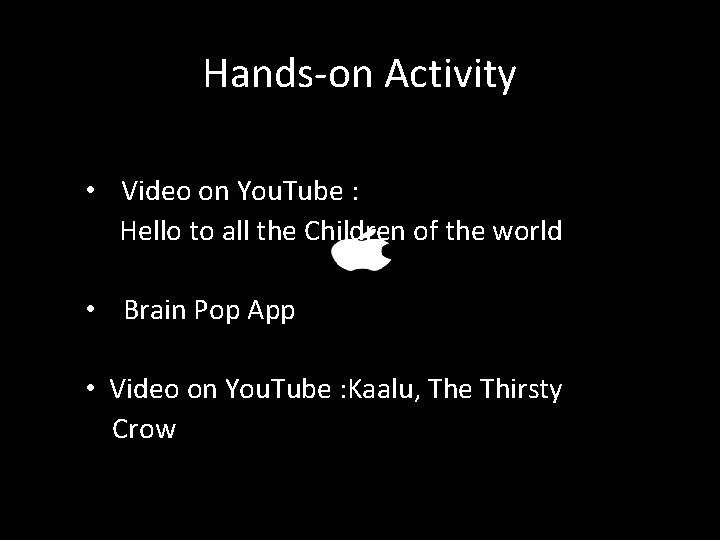 Hands-on Activity • Video on You. Tube : Hello to all the Children of