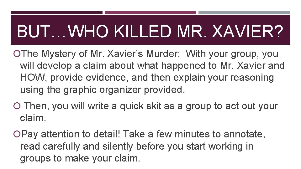 BUT…WHO KILLED MR. XAVIER? The Mystery of Mr. Xavier’s Murder: With your group, you