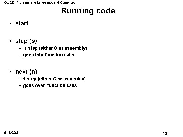 Cse 322, Programming Languages and Compilers Running code • start • step (s) – Cse 322, Programming Languages and Compilers Running code • start • step (s) –